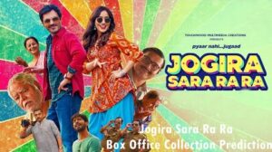 Jogira Sara Ra Ra Box Office Collection Predication 